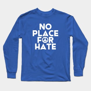 No Place For Hate #2 Long Sleeve T-Shirt